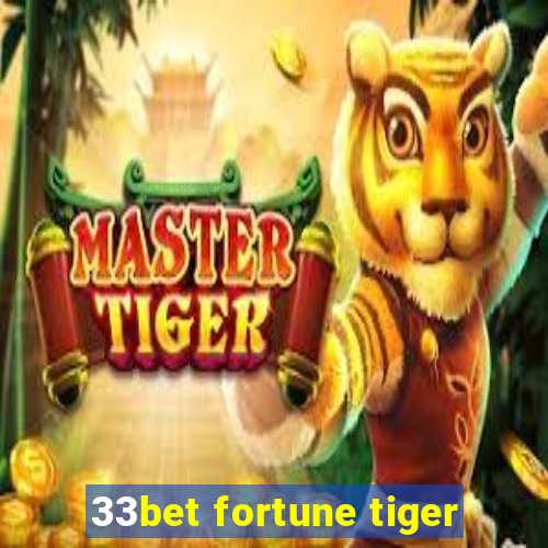 33bet fortune tiger